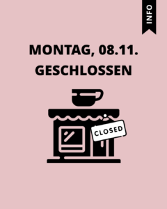 Read more about the article Montag, 08.11. geschlossen